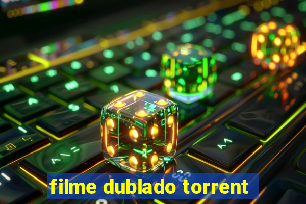 filme dublado torrent